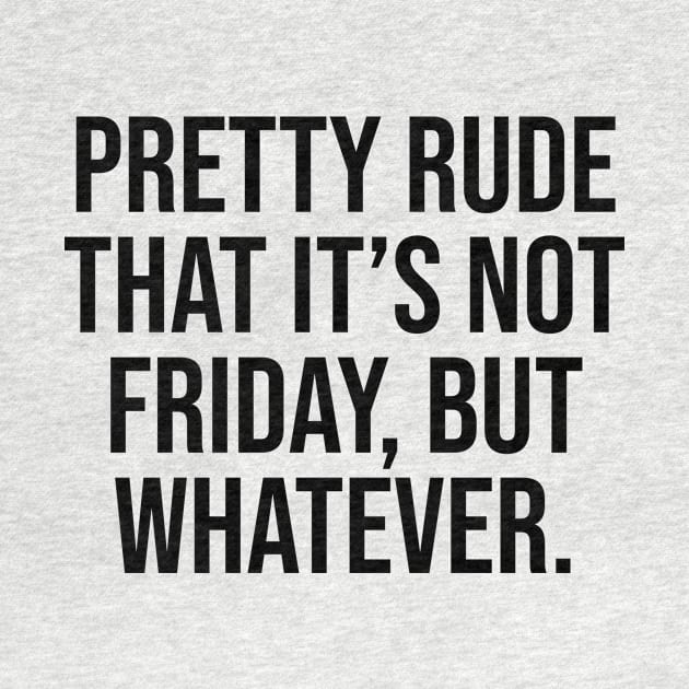 Pretty rude is not Friday Quotes and saying trending by Relaxing Art Shop